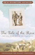 The Tale of the Rose: The Love Story Behind The Little Prince The Tale of the Rose: The Love Story Behind The Little Prince